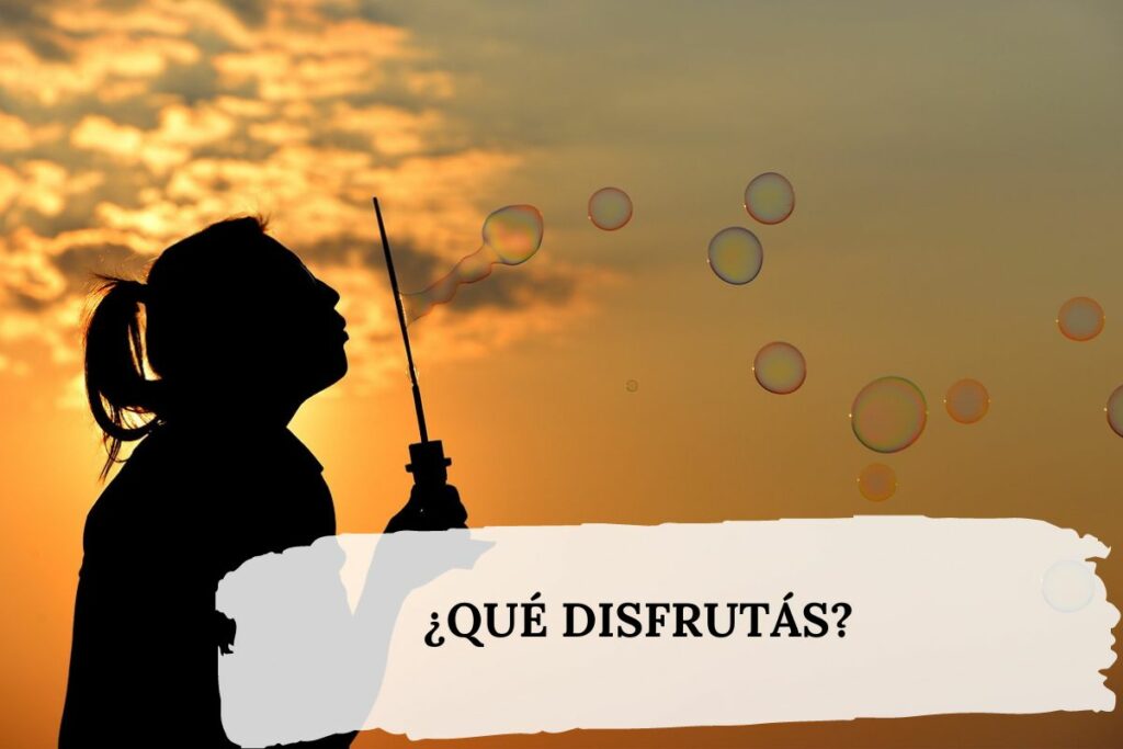 ¿Qué disfrutás?